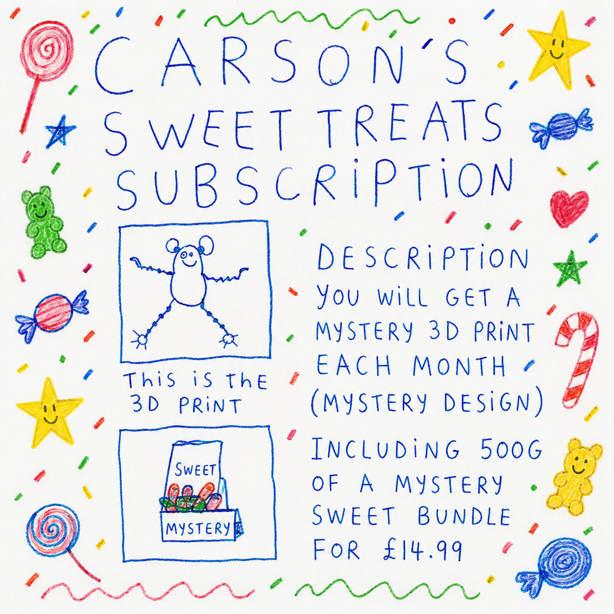 A hand-drawn style promotional graphic for 'Carson's Sweet Treats Subscription' written in blue marker on a white background, surrounded by colorful candy, star, heart, and bear illustrations. The text describes a mystery 3D print subscription with a mystery sweet bundle and 500g of treats.